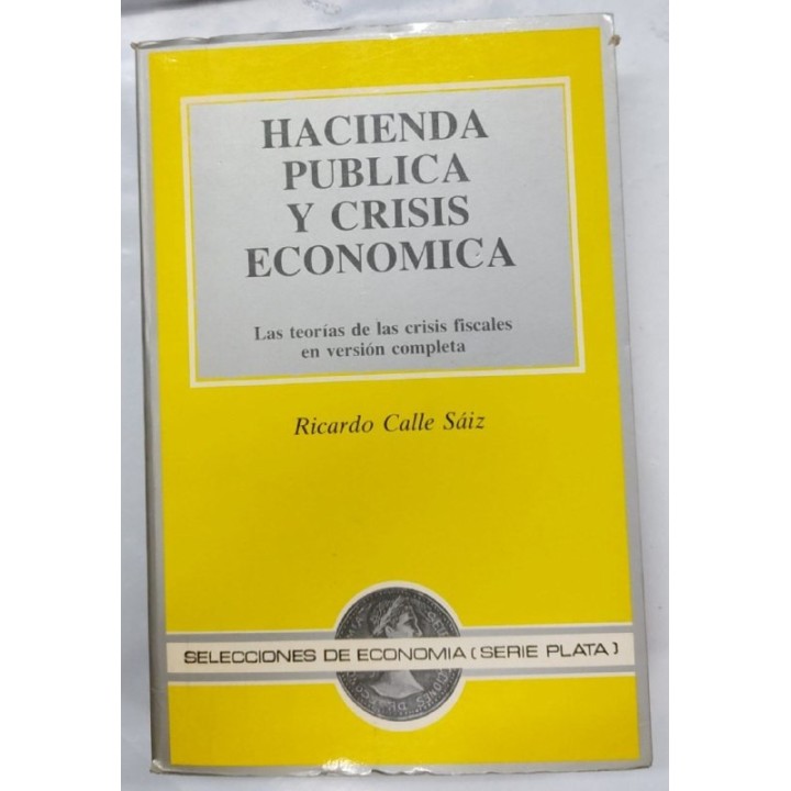 Hacienda pública y crisis económica. Las teorias de las crisis fiscales en version completa